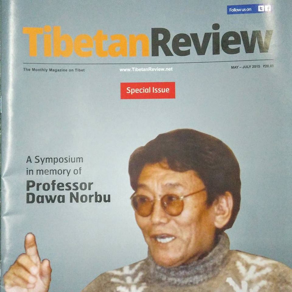 TIBETAN REVIEW Special Issue: In Memory of Professor Dawa Norbu  